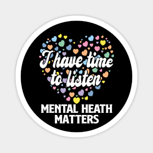 I Have Time To Listen Mental Health Magnet